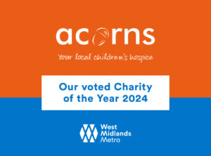 Charity of the Year 2024 - West Midlands Metro and Acorns Children's Hospice